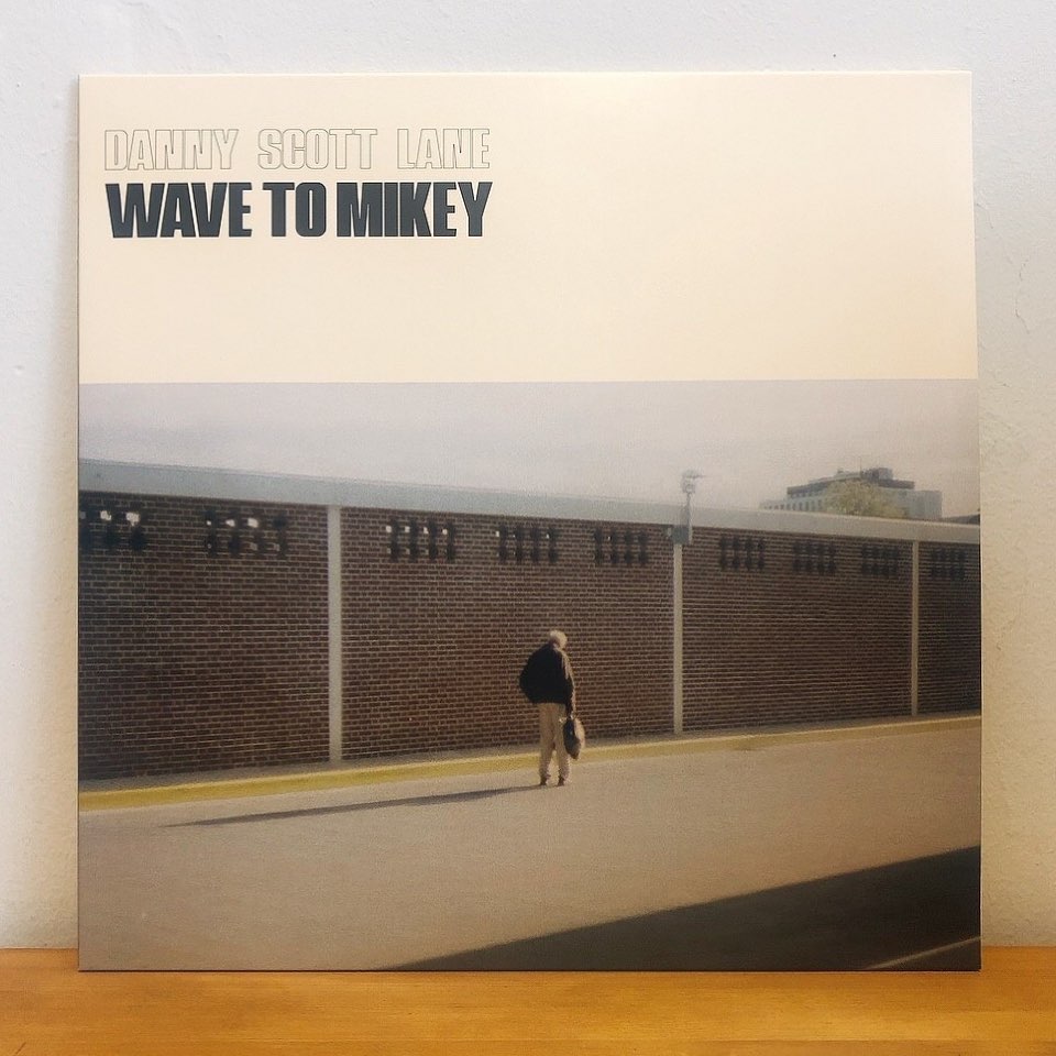 Danny Scott Lane / Wave to Mikey
